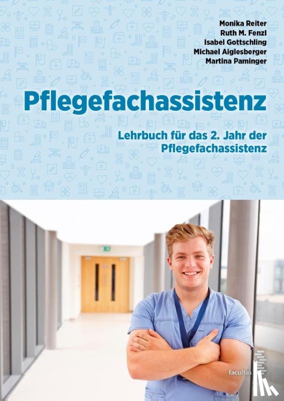 Reiter, Monika, Fenzl, Ruth, Gottschling, Isabel, Aiglesberger, Michael - Pflegefachassistenz