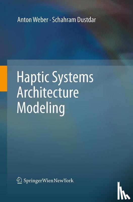 Weber, Anton, Dustdar, Schahram - Haptic Systems Architecture Modeling