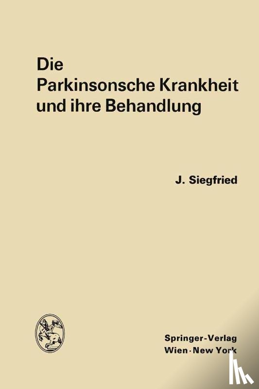 Jean Siegfried - Die Parkinsonsche Krankheit Und Ihre Behandlung
