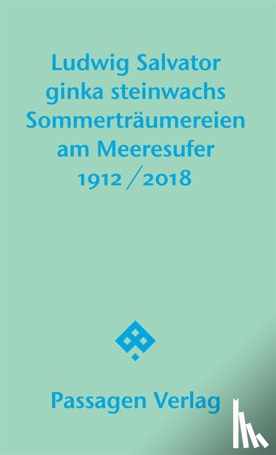 Salvator, Ludwig, Steinwachs, Ginka - Sommerträumereien am Meeresufer