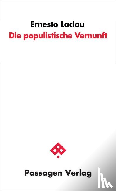 Laclau, Ernesto - Die populistische Vernunft