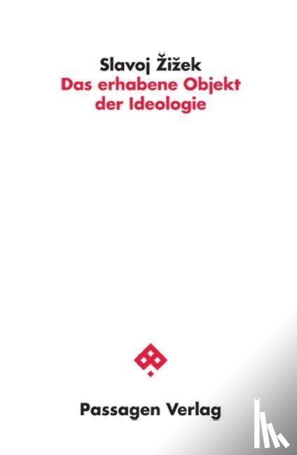 Zizek, Slavoj - Das erhabene Objekt der Ideologie