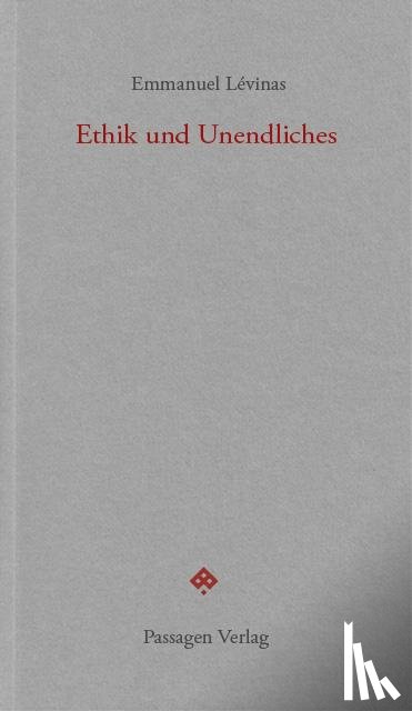 Lévinas, Emmanuel - Ethik und Unendliches
