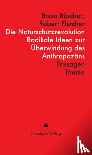 Büscher, Bram, Fletcher, Robert - Die Naturschutzrevolution