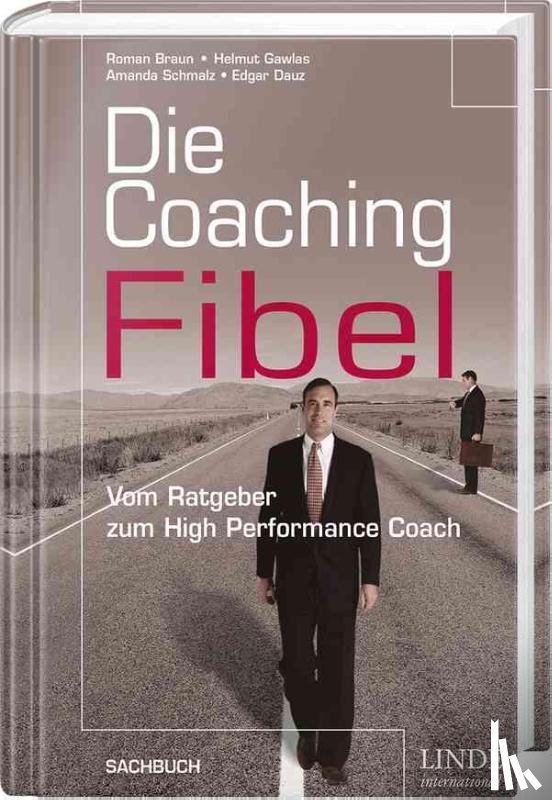 Braun, Roman, Gawlas, Helmut, Schmazl, Amanda, Dauz, Edgar - Die Coaching-Fibel