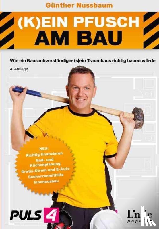 Nussbaum, Günther - (K)ein Pfusch am Bau. Bauhandbuch Band 1: Bautechnik & Baurecht (Ausgabe Österreich)