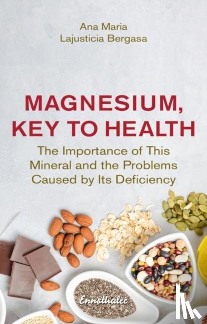 Bergasa, Ana Maria Lajusticia (Ana Maria Lajusticia Bergasa) - Magnesium, Key to Health