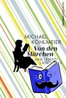 Köhlmeier, Michael - Von den Märchen