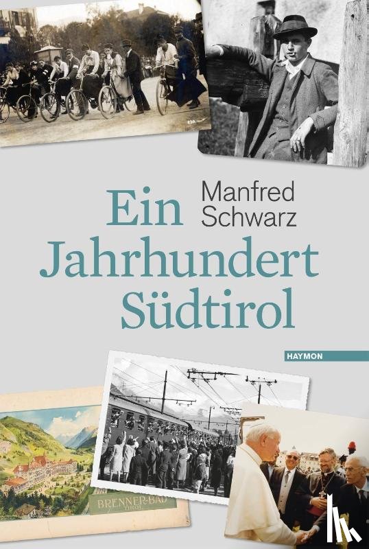 Schwarz, Manfred - Ein Jahrhundert Südtirol
