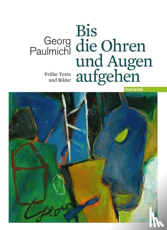 Paulmichl, Georg - Bis die Ohren und Augen aufgehen