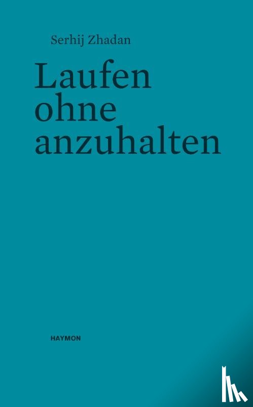 Zhadan, Serhij - Laufen ohne anzuhalten