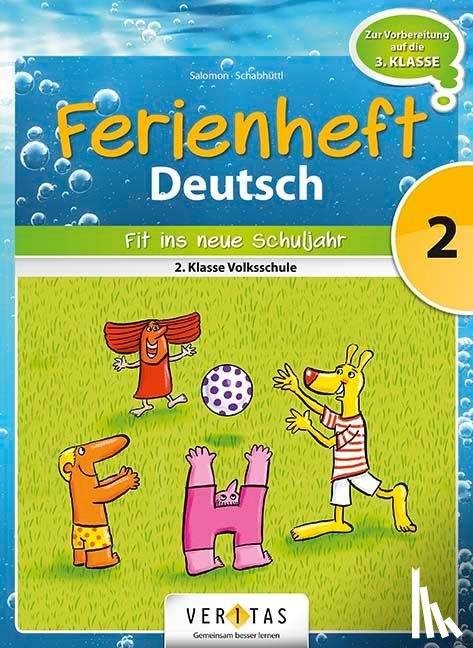  - Deutsch Ferienheft 2. Klasse. Volksschule - Fit ins neue Schuljahr