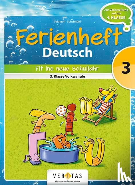  - Deutsch Ferienheft 3. Klasse. Volksschule - Fit ins neue Schuljahr