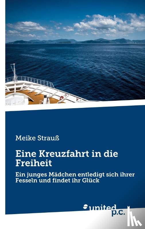 Strauß, Meike - Eine Kreuzfahrt in die Freiheit