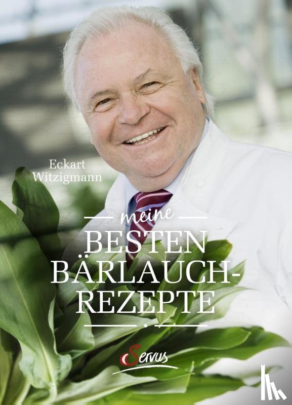 Witzigmann, Eckart - Meine besten Bärlauchrezepte