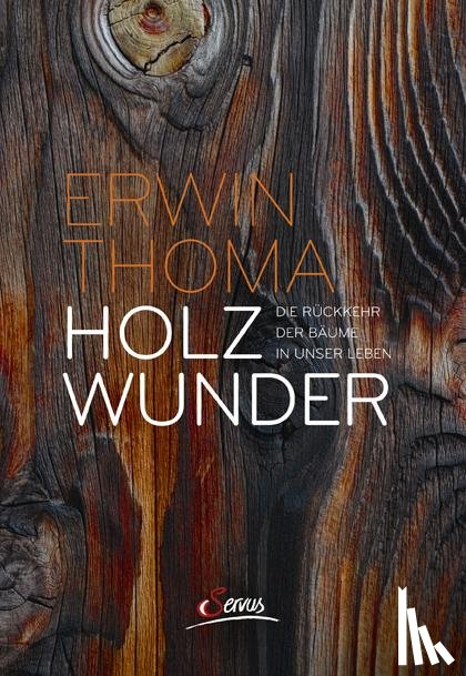 Thoma, Erwin - Holzwunder
