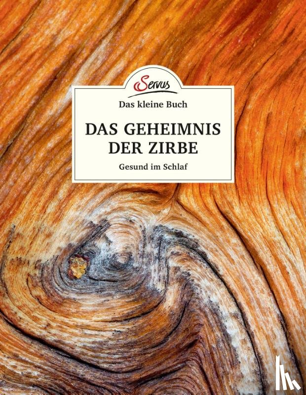 Moser, Maximilian - Das kleine Buch: Das Geheimnis der Zirbe
