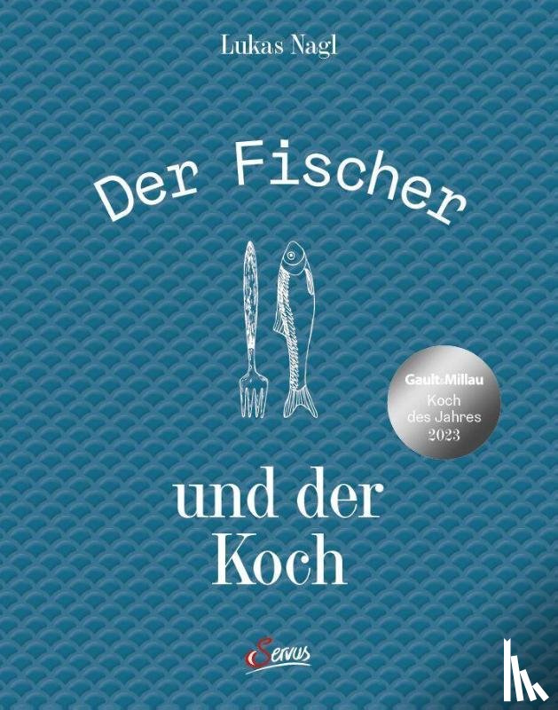 Nagl, Lukas, Müller, Tobias - Der Fischer und der Koch