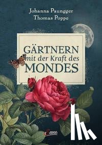 Paungger, Johanna, Poppe, Thomas - Gärtnern mit der Kraft des Mondes