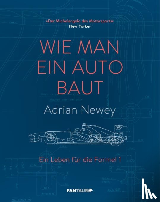 Newey, Adrian - Wie man ein Auto baut