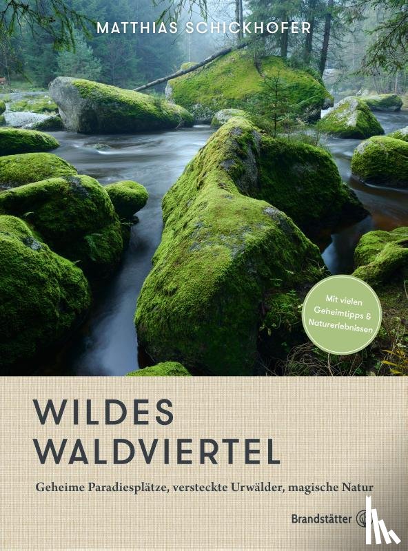 Schickhofer, Matthias - Wildes Waldviertel