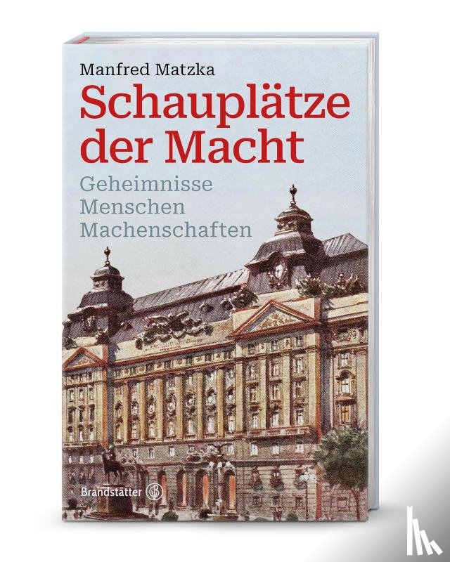 Matzka, Manfred - Schauplätze der Macht