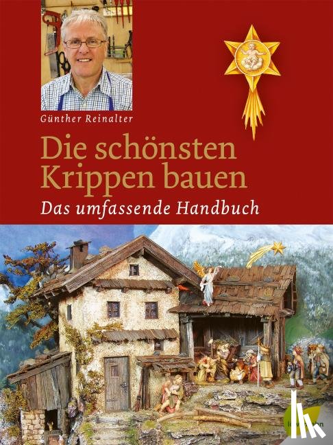 Reinalter, Günther - Die schönsten Krippen bauen
