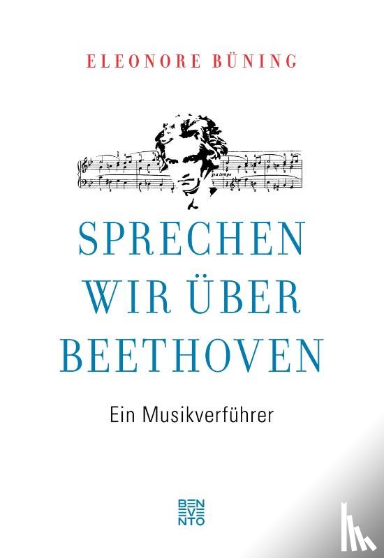 Büning, Eleonore - Sprechen wir über Beethoven
