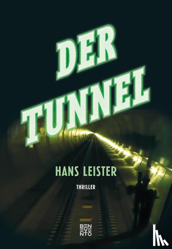 Leister, Hans - Der Tunnel