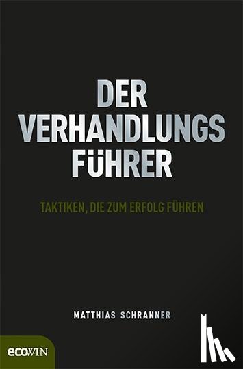 Schranner, Matthias - Der Verhandlungsführer