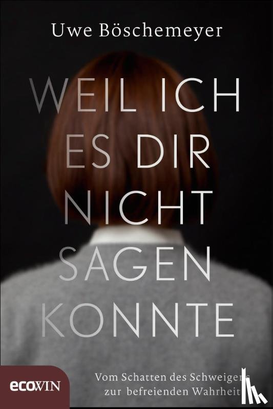 Böschemeyer, Uwe - Weil ich es dir nicht sagen konnte