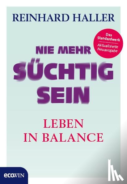 Haller, Reinhard - Nie mehr süchtig sein
