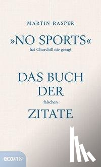 Rasper, Martin - »No Sports« hat Churchill nie gesagt