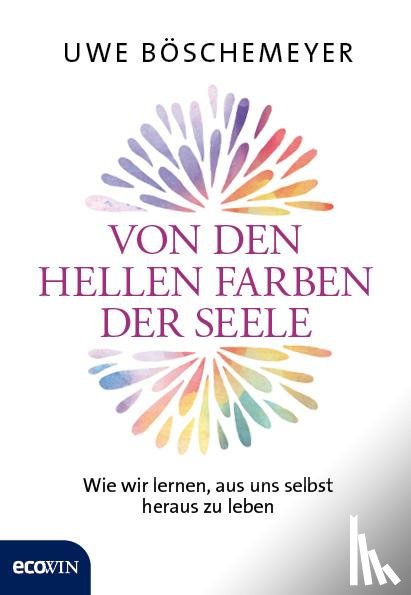 Böschemeyer, Uwe - Von den hellen Farben der Seele