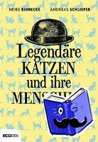 Reinecke, Heike, Schlieper, Andreas - Legendäre Katzen und ihre Menschen