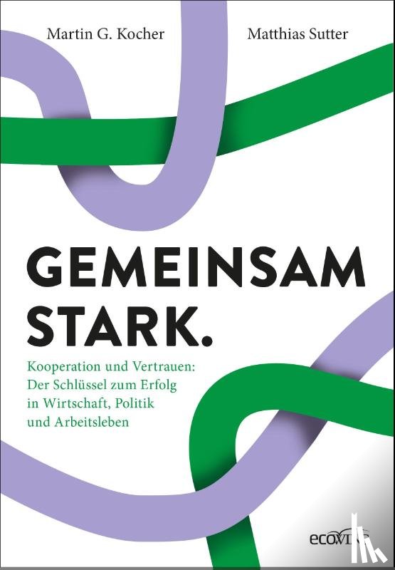 Kocher, Martin G., Sutter, Matthias - Gemeinsam stark.