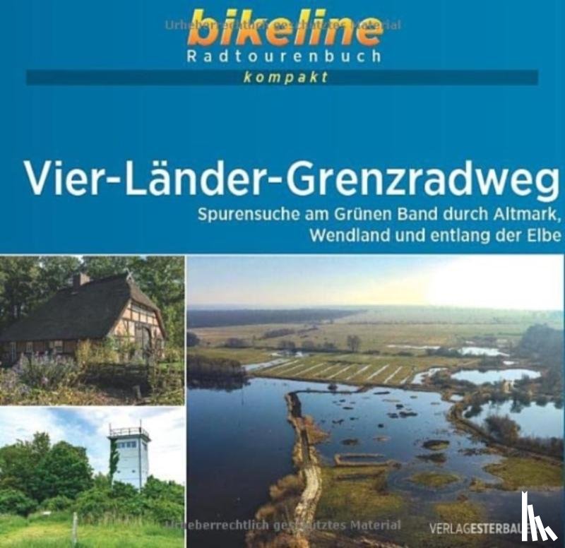  - Vier-Lander-Grenzradweg Spurensuche am Grunen Band durch Altmark, Wendland und entlang der Elbe