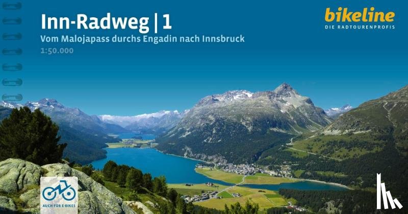 - Inn - Radweg 1 Vom Malojapass durchs Engadin nach Innsbruck