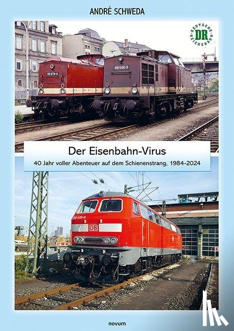 Schweda, André - Der Eisenbahn-Virus
