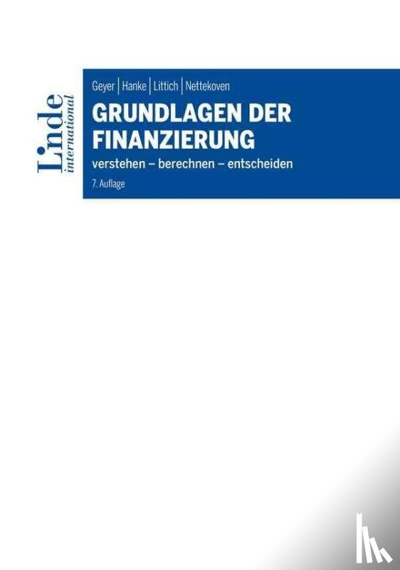 Geyer, Alois, Hanke, Michael, Littich, Edith, Nettekoven, Michaela - Grundlagen der Finanzierung