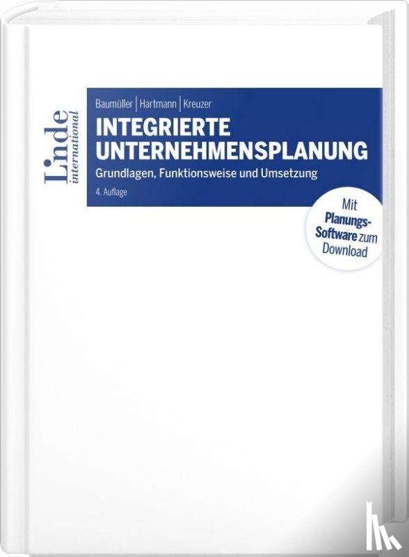 Baumüller, Josef, Hartmann, Achim, Kreuzer, Christian - Integrierte Unternehmensplanung