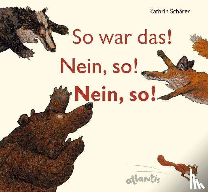 Schärer, Kathrin - So war das! Nein, so! Nein, so!