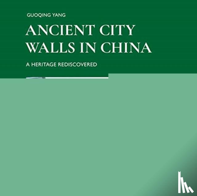 Yang, Guoqing, Hattstein, Markus - Ancient City Walls in China