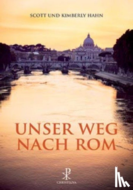 Hahn, Scott, Hahn, Kimberly - Unser Weg nach Rom