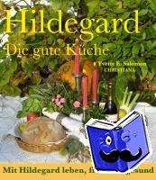 Salomon, Yvette E. - Hildegard - Die gute Küche
