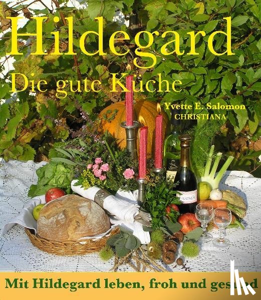 Salomon, Yvette E. - Hildegard - Die gute Küche