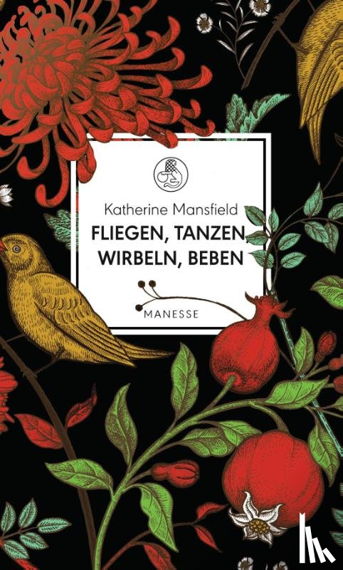 Mansfield, Katherine - Fliegen, tanzen, wirbeln, beben