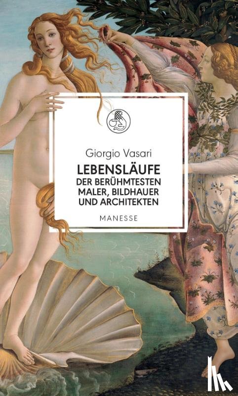 Vasari, Giorgio - Lebensläufe der berühmtesten Maler, Bildhauer und Architekten