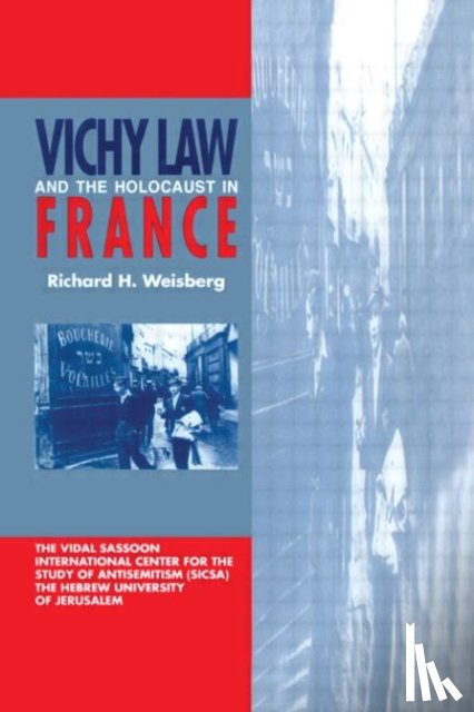 Weisberg, Richard H. - Vichy Law and the Holocaust in France
