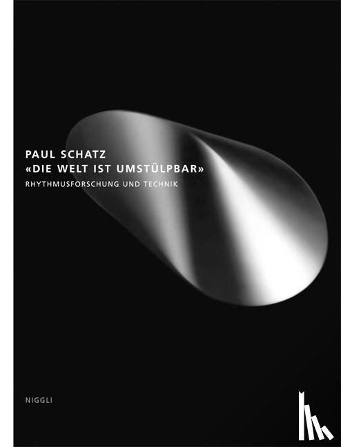 Schatz, Paul - Die Welt ist umstülpbar